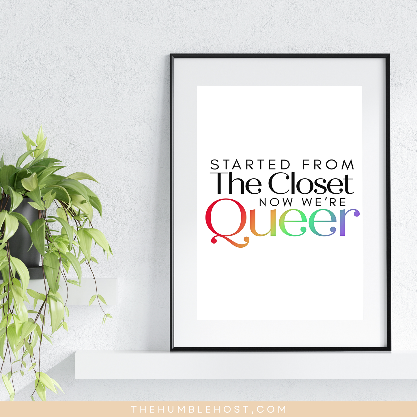 Printable Pride Pun Wall Art, Started From the Closet Now We're Queer, Pride Month Decor, LGBTQ+, Instant Download, Quote Sign, Rainbow