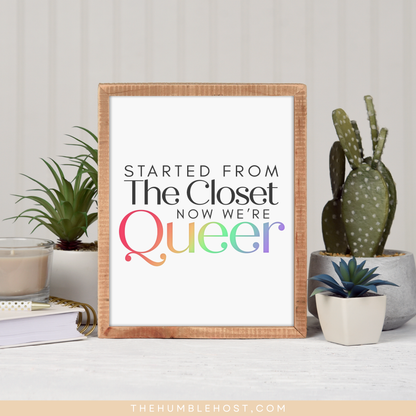 Printable Pride Pun Wall Art, Started From the Closet Now We&#39;re Queer, Pride Month Decor, LGBTQ+, Instant Download, Quote Sign, Rainbow